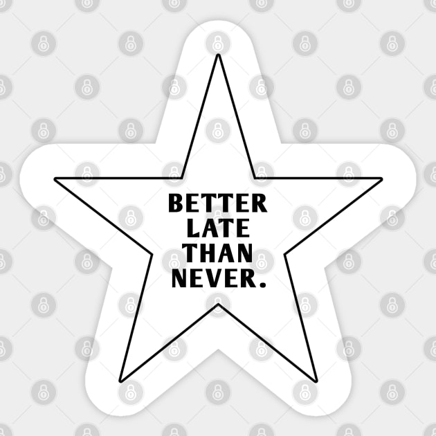 Better Late Than Never Sticker by BlackMeme94